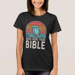 Bruh Read Your Bible Funny Memes Christian Religio T-Shirt