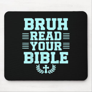 Bruh Read Your Bible God Christian Religion Christ Mouse Pad