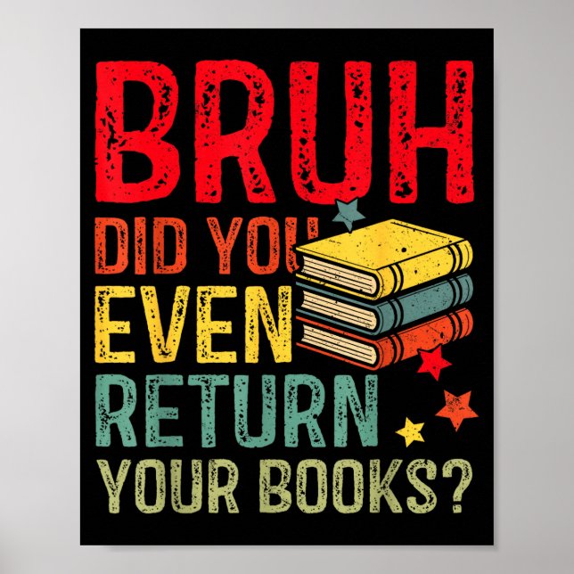 Bruh return books funny library teacher students poster (Front)