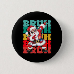 Bruh Santa Claus Dabbing Christmas For Kids Boys G 6 Cm Round Badge
