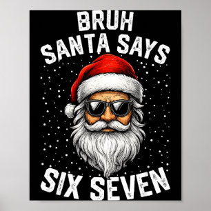 Bruh Santa Says Six Seven Funny Christmas 67 Meme  Poster