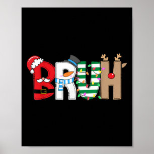 Bruh Santa Snowman Elf Reindeer Merry Christmas Xm Poster