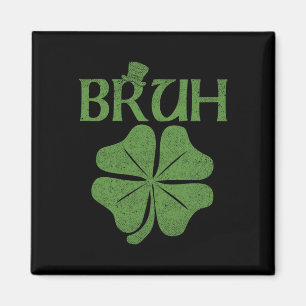 Bruh Shamrock Clover St. Patrick's Day Men Boy Kid Magnet