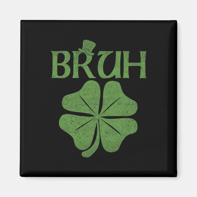 Bruh Shamrock Clover St. Patrick's Day Men Boy Kid Magnet (Front)