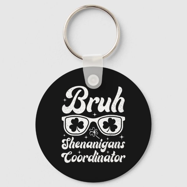 Bruh Shenanigans Coordinator St Patricks Day Boys  Key Ring (Front)