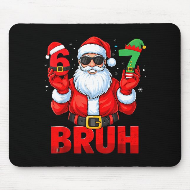 Bruh Six Seven 67 Meme 6 7 Elf Santa Christmas Paj Mouse Pad (Front)