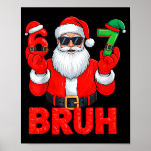Bruh Six Seven 67 Meme 6 7 Elf Santa Christmas  Poster