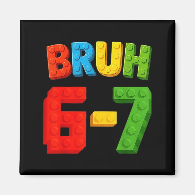 Bruh Six Seven Master Builder Birthday Bday Party Magnet (Front)