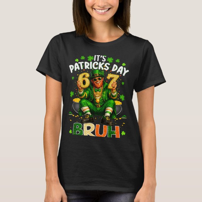 Bruh six seven st patricks day saint patricks day T-Shirt (Front)
