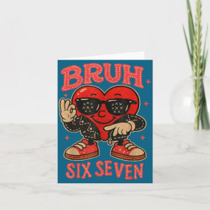 Bruh Six Seven Valentine Cute Heart 67 Meme Boys G Card