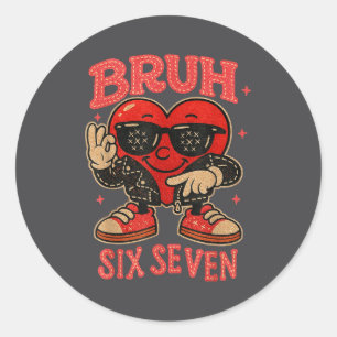 Bruh Six Seven Valentine Cute Heart 67 Meme Boys G Classic Round Sticker