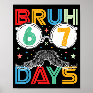 Bruh Sixty Seven Days Funny 6 7 School Kid Milesto Poster