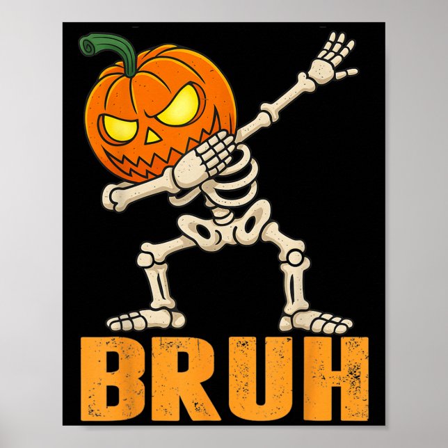 Bruh Skeleton Halloween Dabbing Boys Pumpkin Jack  Poster (Front)