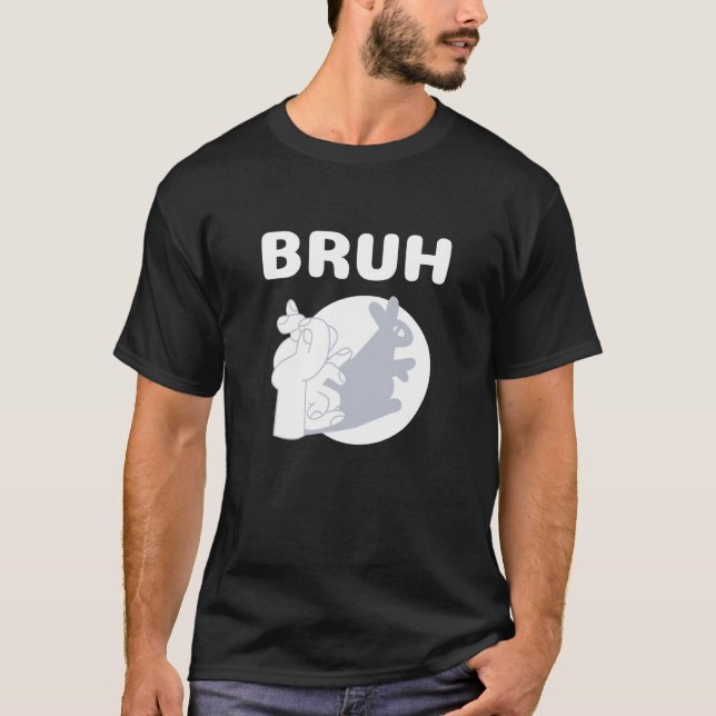 Bruh Slang Meme Saying Teens Meme s Bruh T-Shirt (Front)