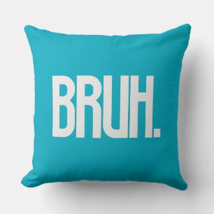 BRUH. Slang Typography Throw Pillow   Funny Bro