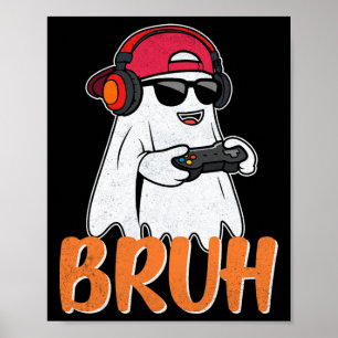 Bruh Spooky Boo Halloween Costume Gamer Gaming Men Poster