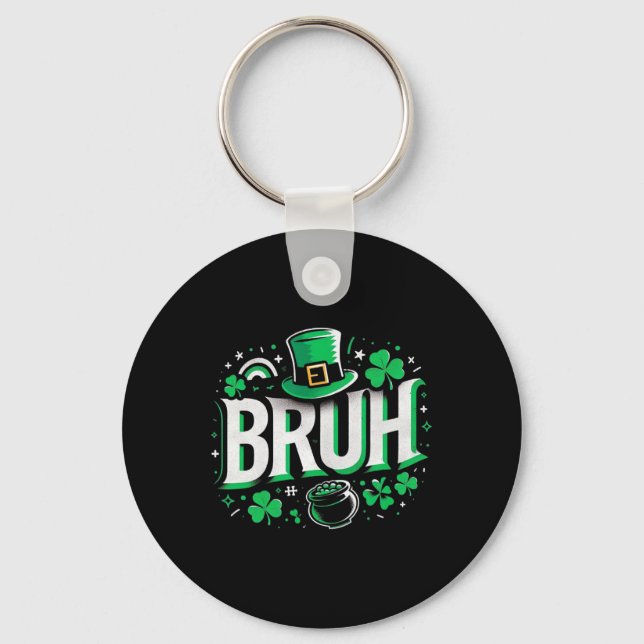Bruh St Patricks Day Boys St Pats Bruh Meme 3  Key Ring (Front)