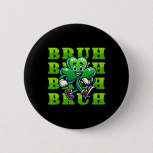 Bruh St Patricks Day Boys Teen Boy 4 Leaf Clover S 6 Cm Round Badge