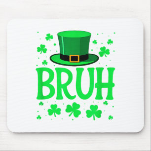 Bruh st patricks day shamrock saint paddys boys mouse pad