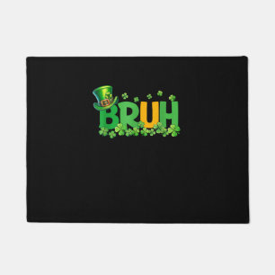Bruh St Patrick's Day Teens Boys Kids Funny Gift T Doormat