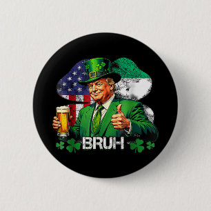 Bruh St. Patricks Day Trump Irish American Celebra 6 Cm Round Badge