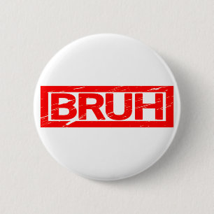 Bruh Stamp 6 Cm Round Badge