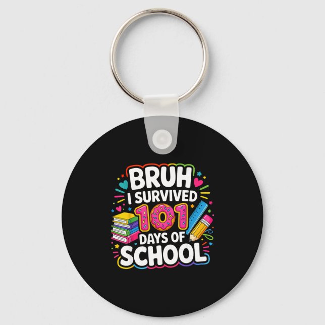 Bruh survived 101 days of school teacher studentBr Key Ring (Front)