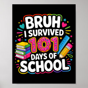 Bruh survived 101 days of school teacher studentBr Poster