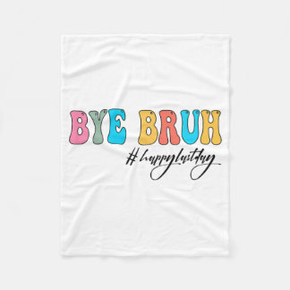 Bruh Teacher Happy Last Day Of School Hello Summer Fleece Blanket