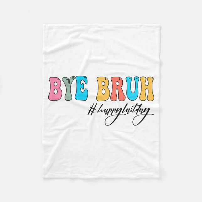 Bruh Teacher Happy Last Day Of School Hello Summer Fleece Blanket (Front)