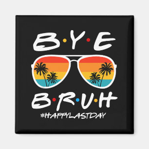 Bruh Teacher Happy Last Day Of School Hello Summer Magnet
