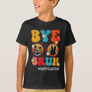 Bruh Teacher Happy Last Day Of School Hello Summer T-Shirt