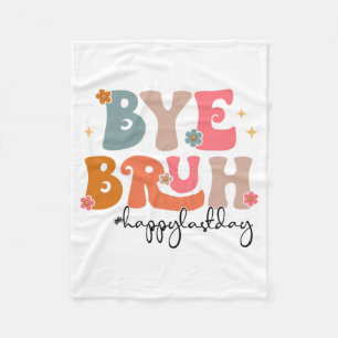 Bruh Teacher Happy Last Day Of School Teacher Stud Fleece Blanket