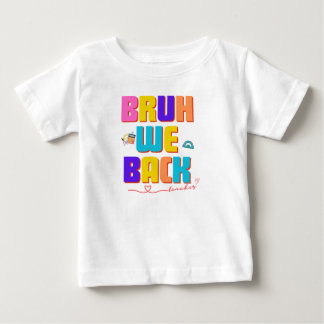 Bruh teacher shirt, funny teacher svg, bruh we bac baby T-Shirt