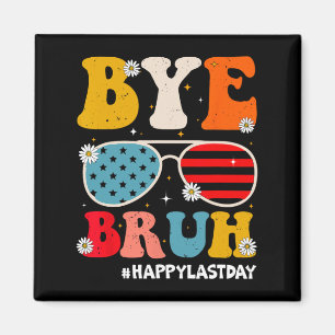 Bruh Teachers Happy Last Day Of School Summer Funn Magnet
