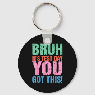 Bruh test day got this for teacher student men key ring