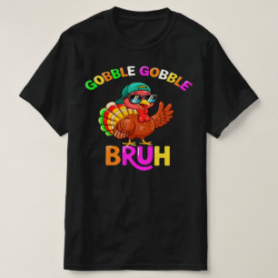 Bruh Thanksgiving Turkey Gobble Boys Girls Kids   T-Shirt