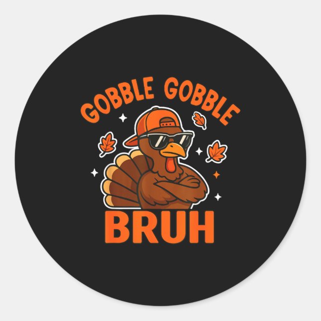 Bruh Thanksgiving Turkey Gobble Shirt Kids Teens B Classic Round Sticker (Front)