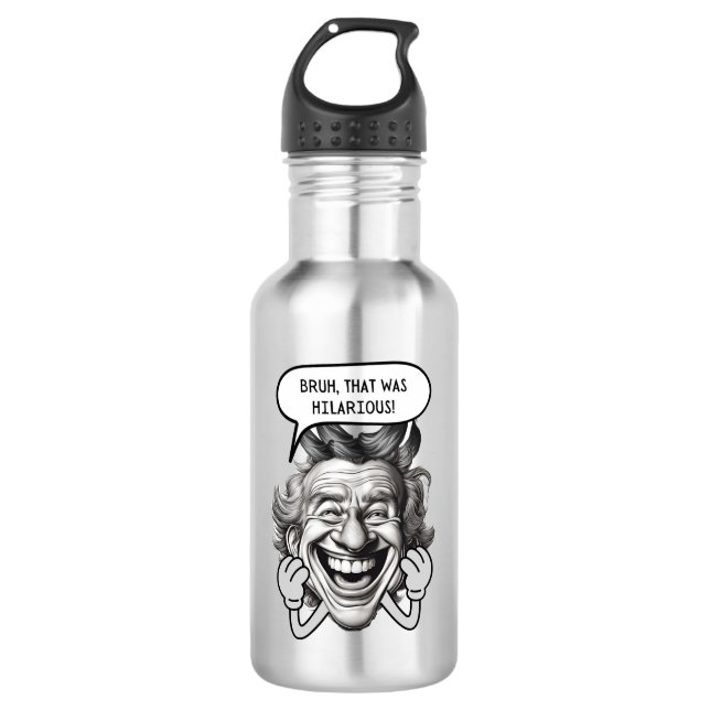 Bruh That Was Hilarious 532 Ml Water Bottle (Front)