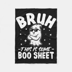 Bruh This Is Some Boo Sheet Funny Halloween Costum Fleece Blanket