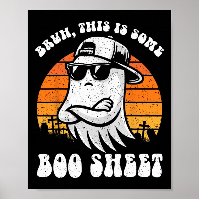 Bruh This Is Some Boo Sheet Funny Halloween Ghost  Poster (Front)
