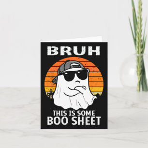 Bruh This Is Some Boo Sheet Ghost Halloween Men  Card