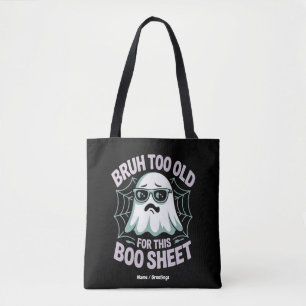 Bruh Too Old for This Boo Sheet Funny Halloween Tote Bag
