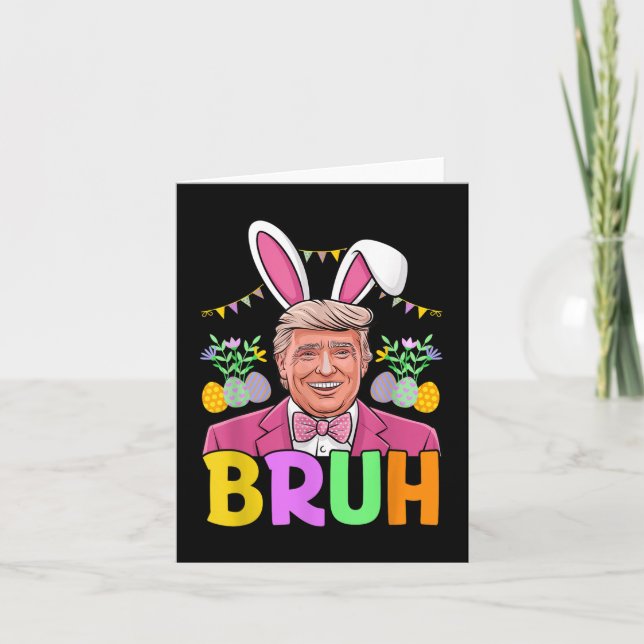 Bruh Trump Bunny Rabbit Lover Bruh Easter Day Funn Card (Front)