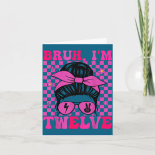 Bruh twelve 12 12th birthday girls groovy 12 years card