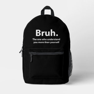 Bruh Typography Bruh  Printed Backpack