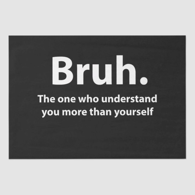 Bruh Typography Bruh Tissue Paper (Front)