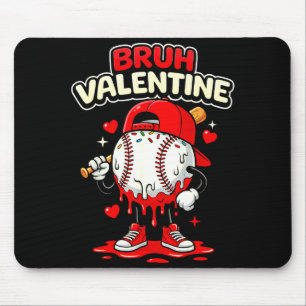 Bruh Valentine Baseball Drip Icecream Apparel Men Mouse Pad