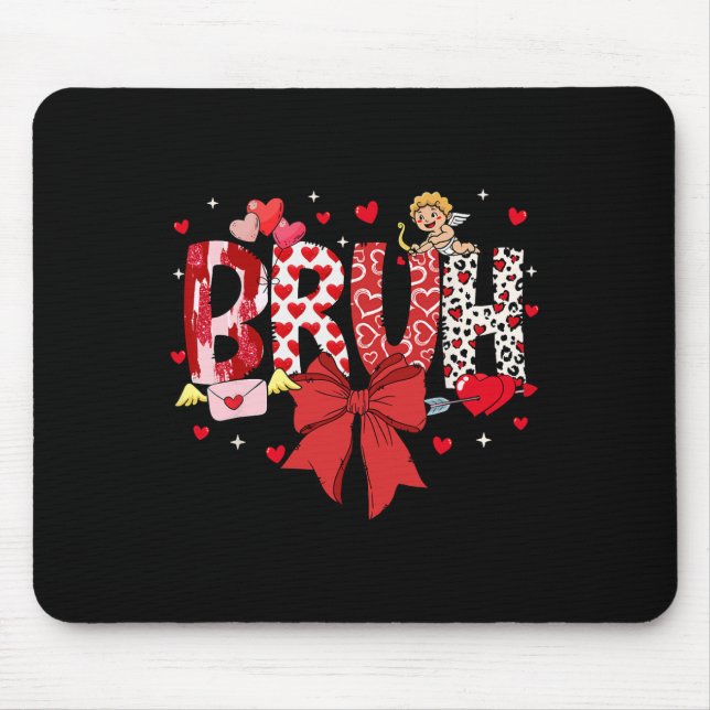 Bruh Valentine Cupid Meme Coquette Bow Bro Greetin Mouse Pad (Front)