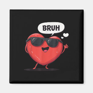 Bruh Valentines Day Heart Humour Meme Men Women Gr Magnet